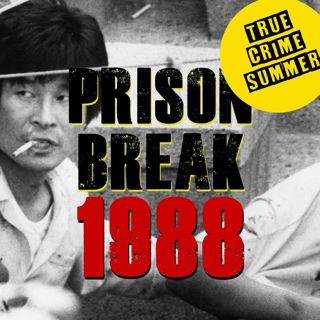 True Crime Summer: Prison Break 1988