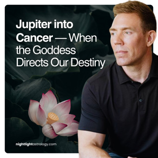 Jupiter into Cancer — When the Goddess Directs Our Destiny
