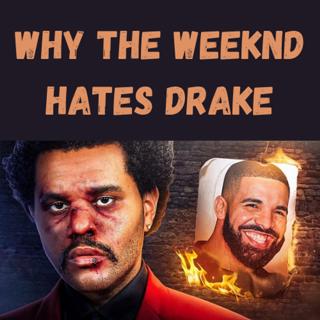 S17 Ep19: Why The Weeknd Hates Drake