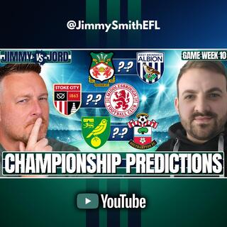 GAMEWEEK 10 | JIMMY vs JORD! | CHAMPIONSHIP PREDICTIONS 👎🏻🔮