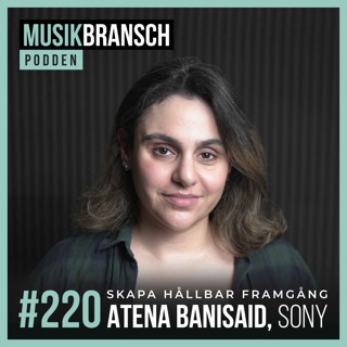 220. Skapa hållbar framgång - Atena Banisaid, Sony Music Publishing