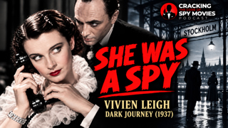 DARK JOURNEY: The Forgotten Vivien Leigh Spy Thriller