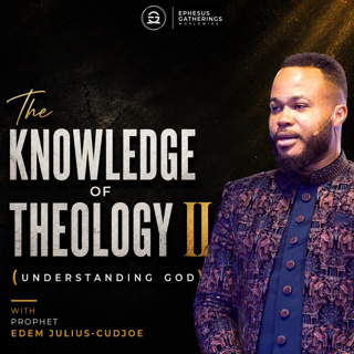The Knowledge Of Theology II(Understanding God)