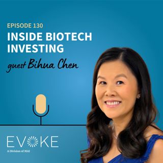 #130 - Bihua Chen: Inside Biotech Investing