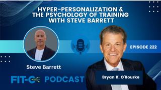 Hyper-Personalization & The Psychology of Training With Steve Barrett