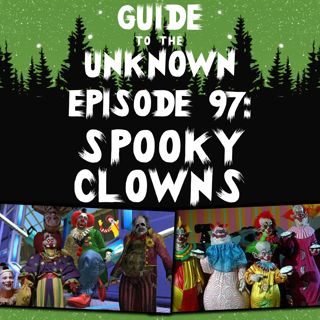 GTTU 97: Spooky Clowns