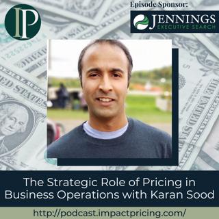 The Strategic Role of Pricing in Business Operations with Karan Sood