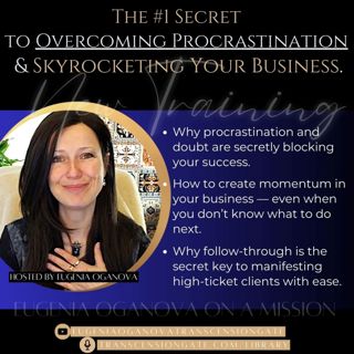 64_The #1 Secret to Overcoming Procrastination & Skyrocketing Your Business.