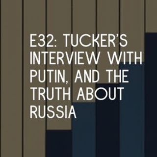 Putin, Tucker, and Russia