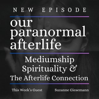 Mediumship, Spirituality & the Afterlife Connection