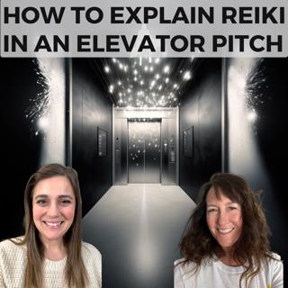 What is Reiki? How to Explain Reiki in an Elevator Pitch