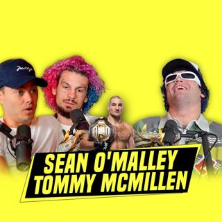 Suga Sean O'Malley & Tommy McMillen | Ep. 128