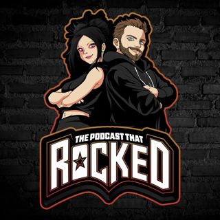 The Podcast That Rocked | King Of The Hissy Fits