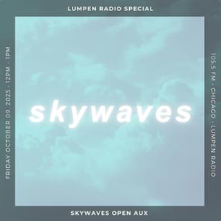 Lumpen Dub Plates • 10-09-2025 • Skywaves Open Aux