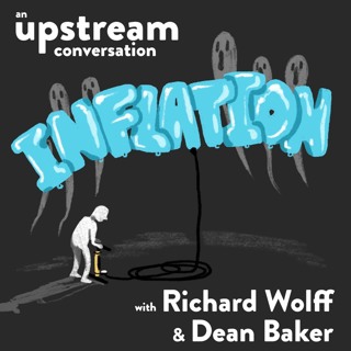 Inflation with Richard Wolff & Dean Baker