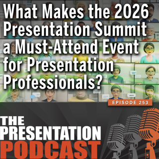 e253 - What Makes the Presentation Summit 2026 a Must-Attend Event for Presentation Professionals?