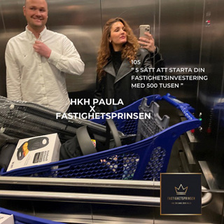 105. Fastighetsprinsen & HKH Paula - 5 alternativ på hvordan du kan komme i gang med eiendoms karrieren med 500 tusen