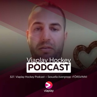 327. 327. Viaplay Hockey Podcast – Sexuella övergrepp -FÖRSVINN!