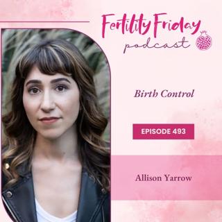 493 | Birth Control | Allison Yarrow