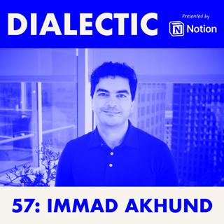 57: Immad Akhund - The Art of Irrational Effort