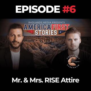 America First Stories Ep. 6: Mr. & Mrs. RISE Attire