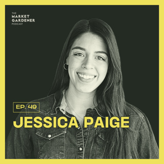 49: Is Social Media Over Romanticizing Farming? (Or Is That Actually A Good Thing?) | Jessica Paige @Jessithefarmer