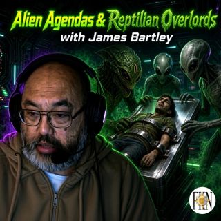James Bartley | Alien Agendas, MILAB Abductions & Covert Ops, Reptilian Overlords