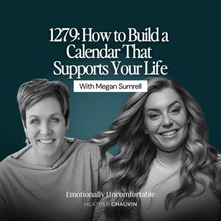 1279: How to Build a Calendar That Supports Your Life With Megan Sumrell