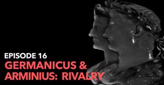 16 - Germanicus and Arminius: Rivalry