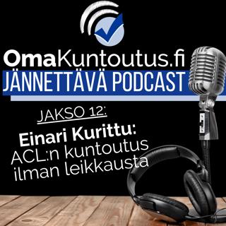 ACL:n ei operatiivinen kuntoutus, vieraana Einari Kurittu