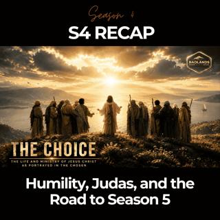 The Choice: Season 4 Recap - Humility, Judas, and the Road to Season 5