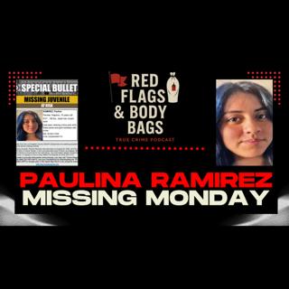 Missing Monday : Paulina Ramirez