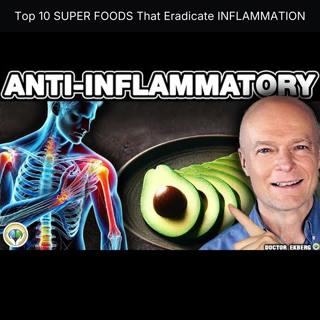 Top 10 SUPER FOODS That Eradicate INFLAMMATION