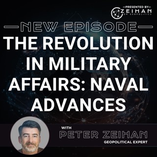 The Revolution in Military Affairs: Naval Advances || Peter Zeihan