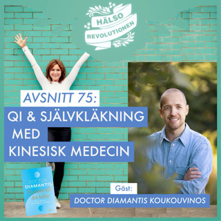 AVSNITT 75: SJÄLVLÄKNING MED KINESISK MEDICIN – Möt Doctor Diamantis!