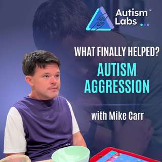 Aggressive Behavior in Autism: What Finally Helped Michael with Mike Carr