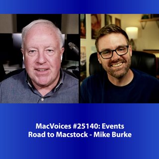 MacVoices #25140: Road to Macstock - Mike Burke