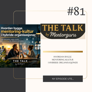 Hvordan bygge mentoring-kultur i hybride organisasjoner