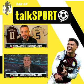 🎙️ Dan on talkSPORT: How Far Can Aston Villa Really Go?