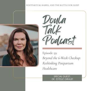 59 - Beyond the 6-Week Checkup: Rethinking Postpartum Healthcare (Guest: Dr. Estelle Giraud, CEO of Trellis Health App)