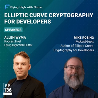 Elliptic Curve Cryptography for Developers with Mike Rosing