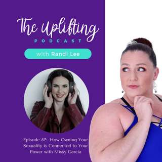 How Owning Your Sexuality is Connected to Your Power with Missy Garcia