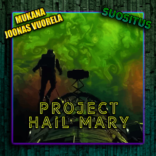 Jakso 176 - Project Hail Mary (mukana Joonas Vuorela!)