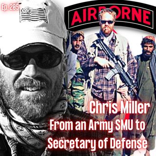 From an Army SMU to Secretary of Defense | Chris Miller (throwback episode)