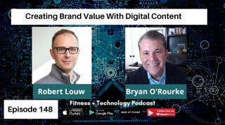 Creating Brand Value With Digital Content With Rob Louw & Bryan O'Rourke