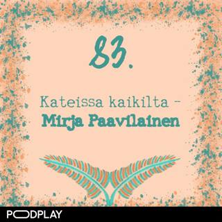 83. Kateissa kaikilta – Mirja Paavilainen