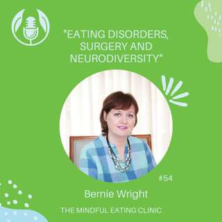Eating disorders, neurodiversity and changing attitudes with Bernie Wright - Mindful Meets #54