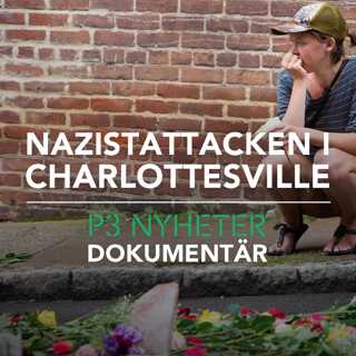 Nazistattacken i Charlottesville - P3 Nyheter Dokumentär