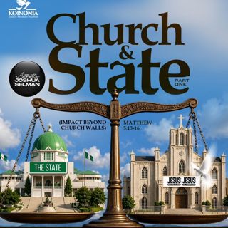 CHURCH AND STATE (PART ONE) (IMPACT BEYOND CHURCH WALLS) WITH APOSTLE JOSHUA SELMAN