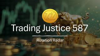 Trading Justice 587: Rotation Radar